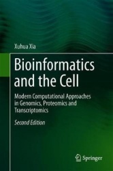 Bioinformatics and the Cell : Modern Computational Approaches in Genomics, Proteomics and Transcriptomics
