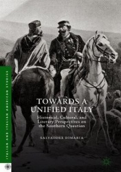 Towards a Unified Italy : Historical, Cultural, and Literary Perspectives on the Southern Question