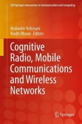 Cognitive Radio, Mobile Communications and Wireless Networks