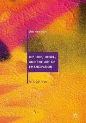 Hip Hop, Hegel, and the Art of Emancipation - Let's Get Free