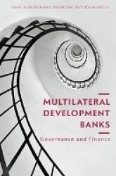 Multilateral Development Banks : Governance and Finance