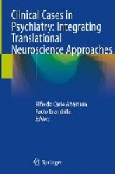 Clinical Cases in Psychiatry: Integrating Translational Neuroscience Approaches