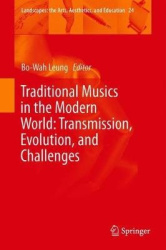 Traditional Musics in the Modern World: Transmission, Evolution, and Challenges
