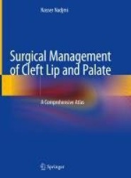 Surgical Management of Cleft Lip and Palate - A Comprehensive Atlas
