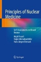 Principles of Nuclear Medicine : Self-Assessment and Board Review