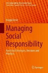 Managing Social Responsibility - Functional Strategies, Decisions and Practices