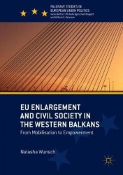 EU Enlargement and Civil Society in the Western Balkans : From Mobilisation to Empowerment