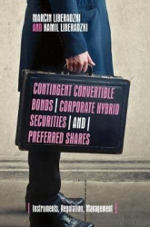 Contingent Convertible Bonds, Corporate Hybrid Securities and Preferred Shares : Instruments, Regulation, Management