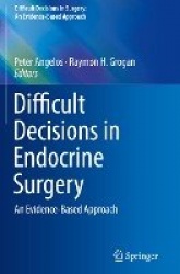 Difficult Decisions in Endocrine Surgery - An Evidence-Based Approach