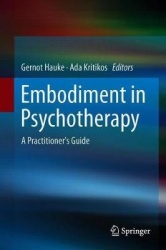 Embodiment in Psychotherapy - A Practitioner's Guide