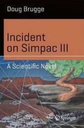Incident on Simpac III : A Scientific Novel