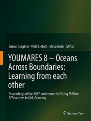 YOUMARES 8 – Oceans Across Boundaries: Learning from each other : Proceedings of the 2017 conference for YOUng MARine