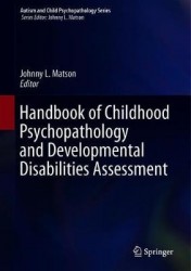 Handbook of Childhood Psychopathology and Developmental Disabilities Assessment
