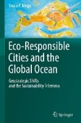 Eco-Responsible Cities and the Global Ocean : Geostrategic Shifts and the Sustainability Trilemma