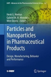 Particles and Nanoparticles in Pharmaceutical Products - Design, Manufacturing, Behavior and Performance