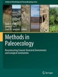 Methods in Paleoecology : Reconstructing Cenozoic Terrestrial Environments and Ecological Communities