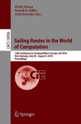 Sailing Routes in the World of Computation - 14th Conference on Computability in Europe, CiE 2018, Kiel, Germany, July 30 – Augu