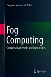 Fog Computing - Concepts, Frameworks and Technologies