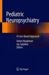 Pediatric Neuropsychiatry : A Case-Based Approach