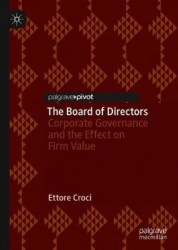 The Board of Directors : Corporate Governance and the Effect on Firm Value