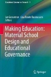 Making Education: Material School Design and Educational Governance