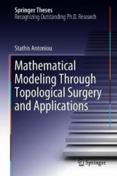 Mathematical Modeling Through Topological Surgery and Applications