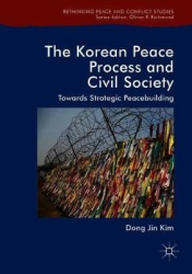 The Korean Peace Process and Civil Society - Towards Strategic Peacebuilding