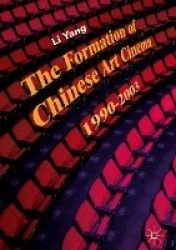 The Formation of Chinese Art Cinema - 1990–2003