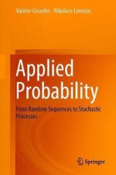 Applied Probability : From Random Sequences to Stochastic Processes
