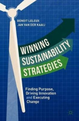 Winning Sustainability Strategies - Finding Purpose, Driving Innovation and Executing Change