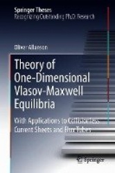 Theory of One-Dimensional Vlasov-Maxwell Equilibria : With Applications to Collisionless Current Sheets and Flux Tubes