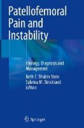Patellofemoral Pain and Instability - Etiology, Diagnosis and Management