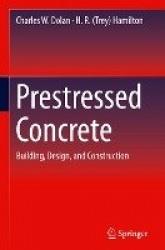 Prestressed Concrete : Building, Design, and Construction
