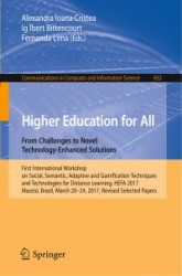Higher Education for All. From Challenges to Novel Technology-Enhanced Solutions : First International Workshop on Social,