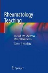 Rheumatology Teaching : The Art and Science of Medical Education