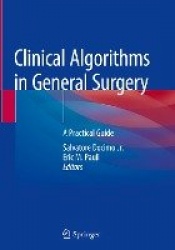 Clinical Algorithms in General Surgery : A Practical Guide