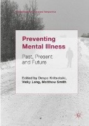 Preventing Mental Illness - Past, Present and Future