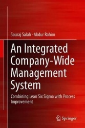 An Integrated Company-Wide Management System : Combining Lean Six Sigma with Process Improvement