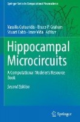 Hippocampal Microcircuits : A Computational Modeler's Resource Book