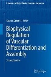 Biophysical Regulation of Vascular Differentiation and Assembly
