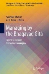 Managing by the Bhagavad Gītā : Timeless Lessons for Today’s Managers