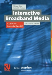 Interactive Broadband Media : A Guide for a Successful Take-Off