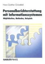 Personalberichterstattung mit Informationssystemen : Möglichkeiten, Methoden, Beispiele