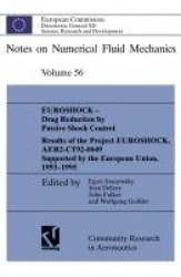 EUROSHOCK - Drag Reduction by Passive Shock Control : Results of the Project EUROSHOCK, AER2-CT92-0049 Supported by the