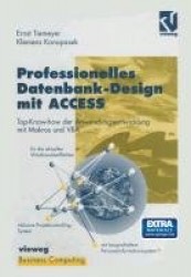 Professionelles Datenbank-Design mit ACCESS - Top-Know-how der Anwendungsentwicklung mit Makros und VBA, geeignet für die aktuel