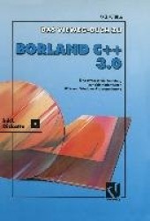 Das Vieweg Buch zu Borland C + + 3.0 - Objektorientierte DOS- und Windowsprogrammierung