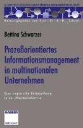 Prozeßorientiertes Informationsmanagement in multinationalen Unternehmen : Eine empirische Untersuchung in der