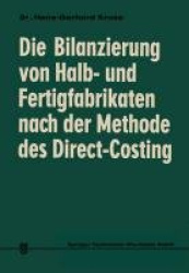 Die Bilanzierung von Halb- und Fertigfabrikaten nach der Methode des Direct Costing - Steuerliche Anerkennung in den USA im Verg