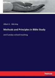 Methods and Principles in Bible Study - and Sunday school teaching
