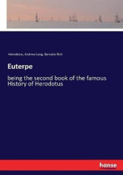 Euterpe - being the second book of the famous History of Herodotus